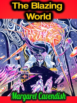 cover image of The Blazing World--Margaret Cavendish